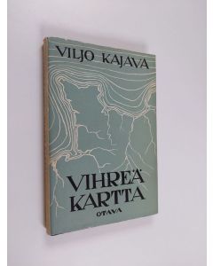 Kirjailijan Viljo Kajava käytetty kirja Vihreä kartta