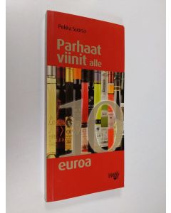 Kirjailijan Pekka Suorsa käytetty kirja Parhaat viinit alle 10 euroa