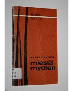 Kirjailijan Maunu Sinnemäki käytetty teos Miestä myöten