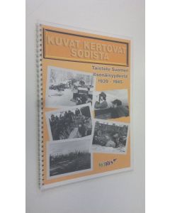 Tekijän Seppo ym. Ervasti  käytetty teos Kuvat kertovat sodista : taistelu Suomen itsenäisyydestä 1939-1945