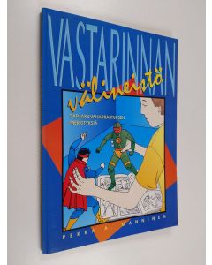 Kirjailijan Pekka A. Manninen käytetty kirja Vastarinnan välineistö : sarjakuvaharrastuksen merkityksestä