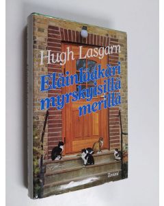 Kirjailijan Hugh Lasgarn käytetty kirja Eläinlääkäri myrskyisillä merillä (Helvi Hämäläisen nimikirjoitus)