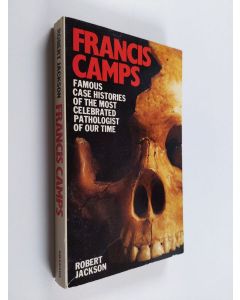 Kirjailijan Robert Jackson käytetty kirja Francis Camps - Famous Case Histories of the Celebrated Pathologist