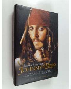 käytetty kirja The Secret World of Johnny Depp: The Intimate Biography of Hollywood's Best-Loved Rebel