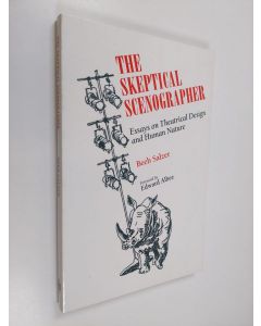 Kirjailijan Beeb Salzer käytetty kirja The skeptical scenographer : essays on theatrical design and human nature