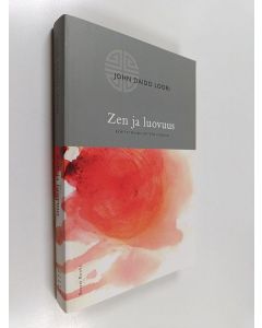 Kirjailijan John Daido Loori käytetty kirja Zen ja luovuus : kehittyminen taiteen polulla