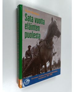 Kirjailijan Hannu Nieminen käytetty kirja Sata vuotta eläinten puolesta : kertomus Suomen eläinsuojeluyhdistyksen toiminnasta 1901-2001