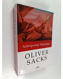 Kirjailijan Oliver Sacks käytetty kirja Antropologi Marsissa : seitsemän paradoksaalista tarinaa
