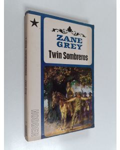 Kirjailijan Zane Grey käytetty kirja Twin sombreros