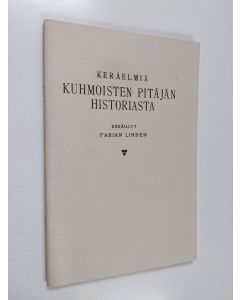 Kirjailijan Fabian Linden käytetty teos Keräelmiä Kuhmoisten pitäjän historiasta