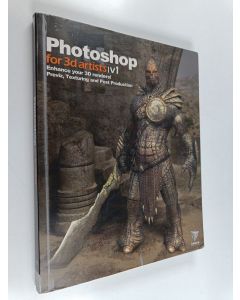 käytetty kirja Photoshop for 3D artists, v. 1 : enhance your 3D renders! : previz, texturing and post-production