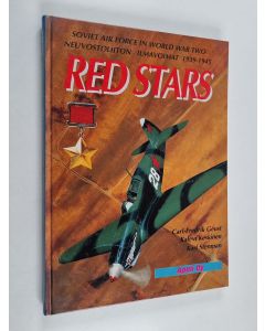 Kirjailijan Carl-Fredrik ym. Geust käytetty kirja Red stars : Soviet Air Force in World War Two 1939-1945 = Neuvostoliiton ilmavoimat toisessa maailmansodassa 1939-1945