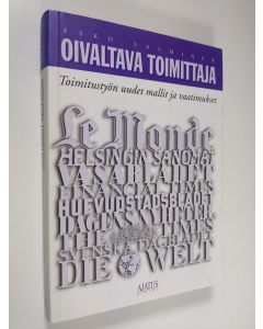 Kirjailijan Esko Salminen uusi kirja Oivaltava toimittaja : toimitustyön uudet mallit ja vaatimukset