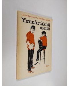 Kirjailijan Kerstin Thorvall-Falk & Gustav Jonsson käytetty kirja Ymmärtäkää meitä
