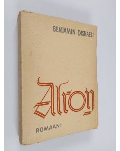 Kirjailijan Benjamin Disraeli käytetty kirja Alroy : Romaani