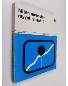 Kirjailijan Helmut Bruse käytetty kirja Miten menestyn myyntityössä 2