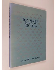 Kirjailijan Jukka-Pekka Pietiäinen käytetty kirja Den finska postens historia 1638-1988