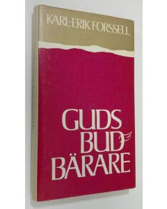 Kirjailijan Karl-Erik Forssell käytetty kirja Guds budbärare