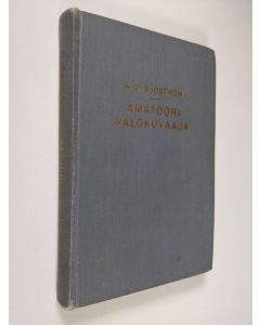 Kirjailijan K. O. Sjöström käytetty kirja Amatöörivalokuvaaja : käytännönn opas