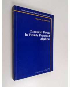 Kirjailijan Philippe Le Chenadec käytetty kirja Canonical forms in finitely presented algebras