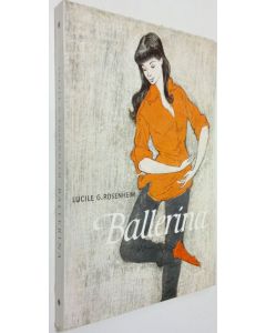 Kirjailijan Lucile G. Rosenheim käytetty kirja Ballerina