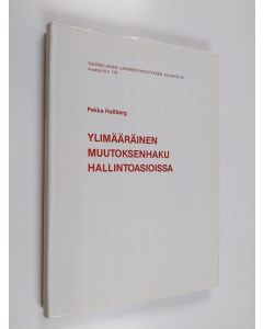 Kirjailijan Pekka Hallberg käytetty kirja Ylimääräinen muutoksenhaku hallintoasioissa