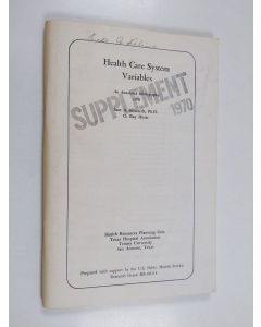 Kirjailijan Sam Edwards & Ray Hurst käytetty teos Health care system variables : an annotated bibliography 1970