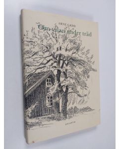 Kirjailijan Arne Gadd käytetty kirja Om vilan under träd : essäer och småstycken
