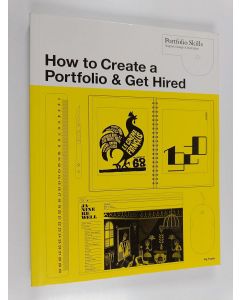 Kirjailijan Fig Taylor käytetty kirja How to create a portfolio & get hired : a guide for graphic designers and illustrators