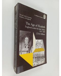 Kirjailijan D. M. Palliser käytetty kirja The age of Elizabeth : England under the later Tudors 1547-1603