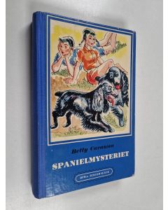 Kirjailijan Betty Cavanna käytetty kirja Spanielmysteriet