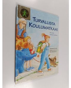 Kirjailijan Mira Lobe käytetty kirja Turvallista koulumatkaa!
