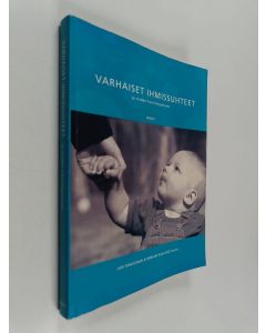 Kirjailijan Mirjam Kalland & Jari Sinkkonen käytetty kirja Varhaiset ihmissuhteet ja niiden häiriintyminen