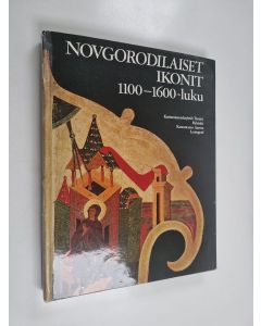 käytetty kirja Novgorodilaiset ikonit : 1100-1600 luku
