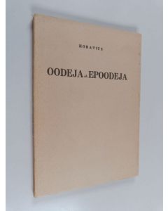 Kirjailijan Quintus Horatius Flaccus käytetty kirja Oodeja ja epoodeja