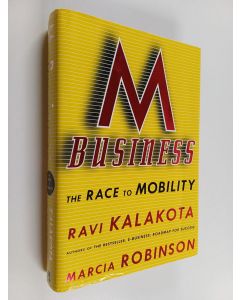 Kirjailijan Ravi Kalakota käytetty kirja M-business : the race to mobility