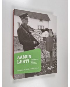 käytetty kirja Aamun lehti : sanomalehtien jakelun historia ja tulevaisuus - Sanomalehtien jakelun historia ja tulevaisuus