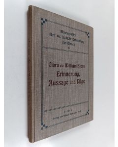 Kirjailijan William Stern & Clara Stern käytetty kirja Erinnerung, Aussage und Lüge in der ersten Kindheit