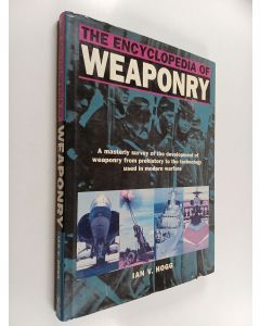 Kirjailijan Ian V. Hogg käytetty kirja The Encyclopedia Of Weaponry