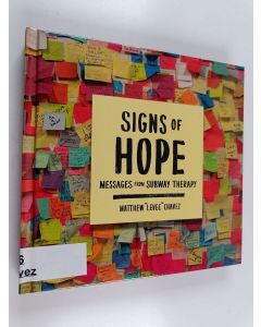 Kirjailijan Matthew "Levee" Chavez käytetty kirja Signs of Hope : Messages from Subway Therapy