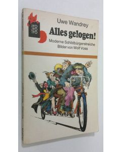 Kirjailijan Uwe Wandrey käytetty kirja Alles gelogen! : moderne schildburgerstreiche