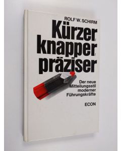 Kirjailijan Rolf W. Schirm käytetty kirja Kürzer, knapper, präziser