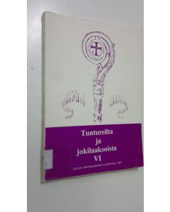 käytetty kirja Tuntureilta ja jokilaaksoista VI : Oulun hiippakunnan vuosikirja 1987
