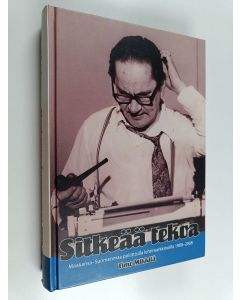 Kirjailijan Timo Mikkilä käytetty kirja Sitkeää tekoa : Maakansa-Suomenmaa poliittisilla lehtimarkkinoilla 1908-2008