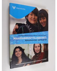 käytetty kirja Maahanmuuttajanaiset : kotoutuminen, perhe ja työ