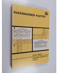Kirjailijan Reino Kavaja & Esko Mentu käytetty kirja Rakennuksen puutyöt