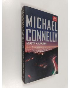 Kirjailijan Michael Connelly käytetty kirja Musta kaupunki