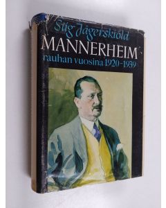 Kirjailijan Stig Jägerskiöld käytetty kirja Mannerheim rauhan vuosina 1920-1939