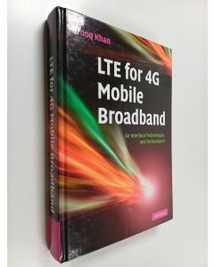 Kirjailijan Farooq Khan käytetty kirja LTE for 4G mobile broadband : air interface technologies and performance