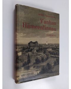 Kirjailijan Akseli Salokannel käytetty kirja Vanhaa Hämeenlinnaa